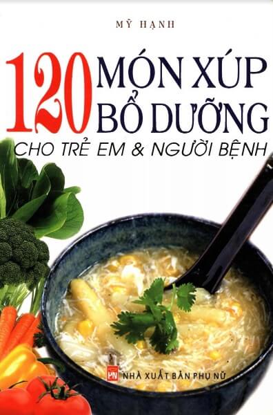 120 Món Xúp Bổ Dưỡng Cho Trẻ Em & Người Bệnh