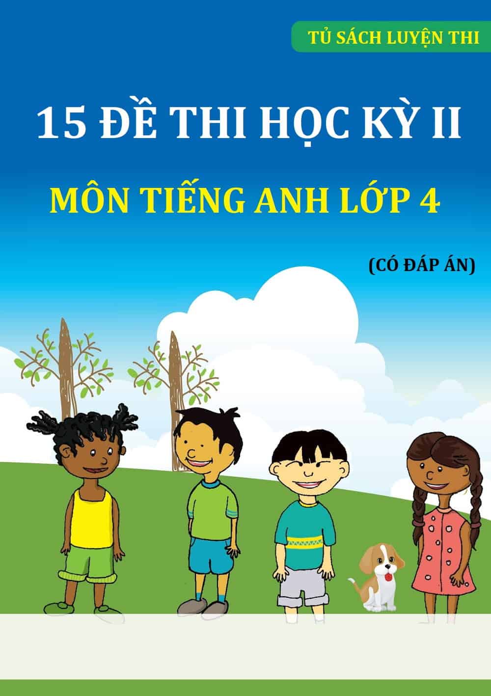 15 Đề Thi Học Kỳ 2 Môn Tiếng Anh Lớp 4 Có Đáp Án