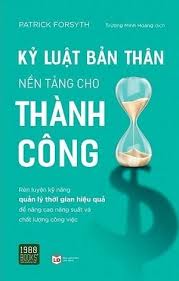 Kỷ Luật Bản Thân Nền Tảng Cho Thành Công