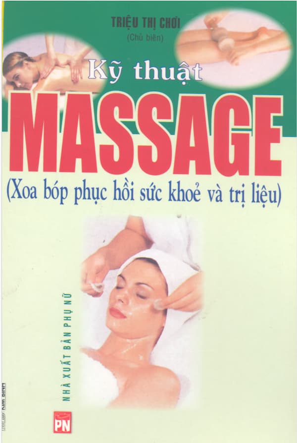 Kỹ Thuật Massage (Xoa Bóp Phục Hồi Sức Khỏe Và Trị Liệu)