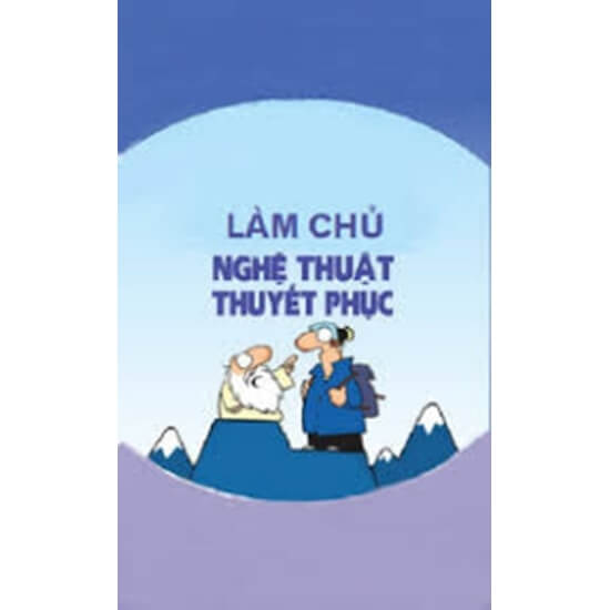 Làm Chủ Nghệ Thuật Thuyết Phục