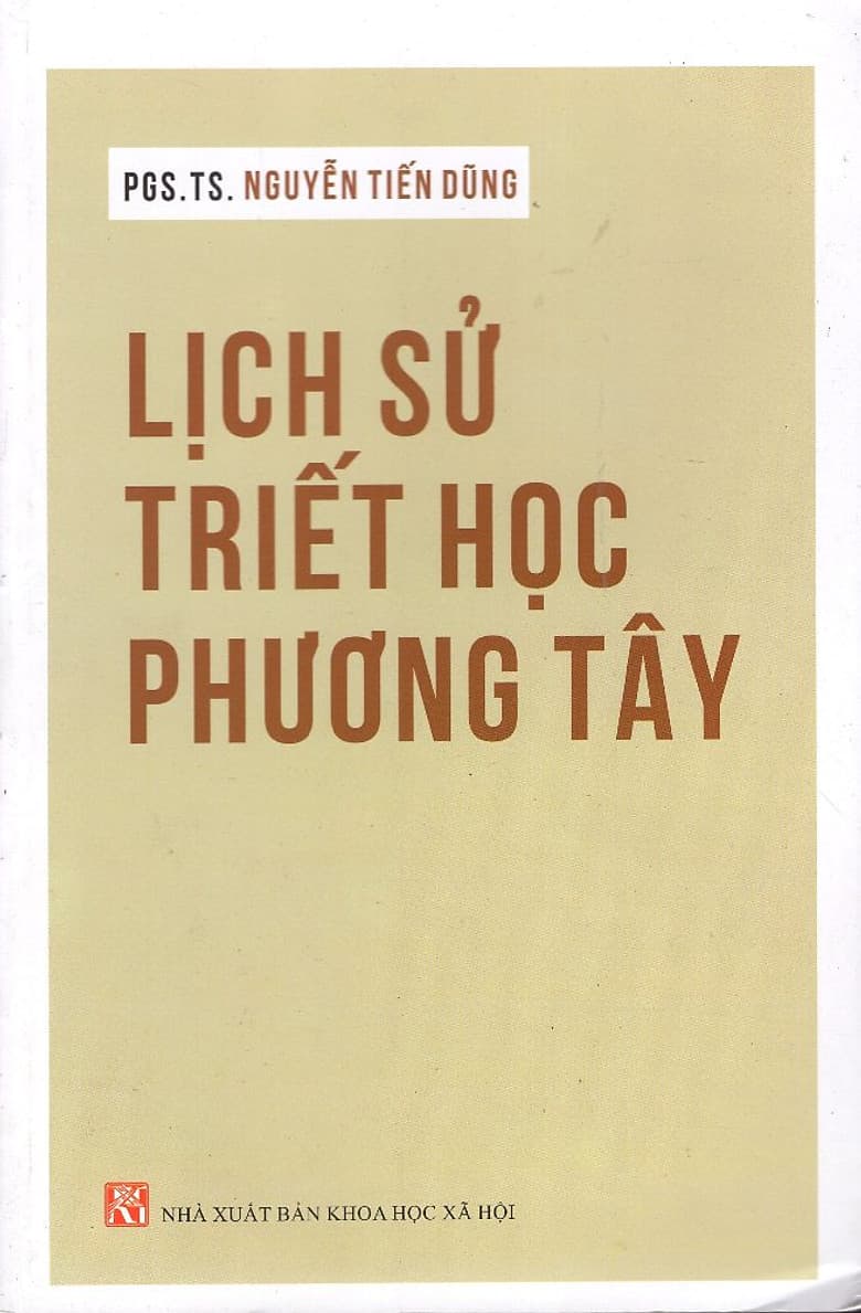 Lịch Sử Triết Học Phương Tây - Nguyễn Tiến Dũng