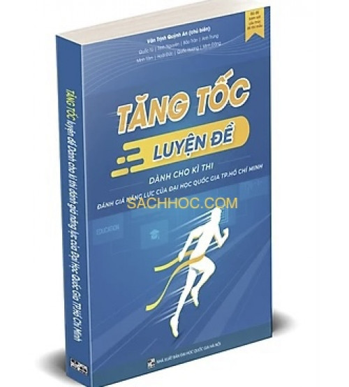 Tăng Tốc Luyện Đề Dành Cho Kì Thi Đánh Giá Năng Lực Của Đại Học Quốc Gia Tp. Hồ Chí Minh