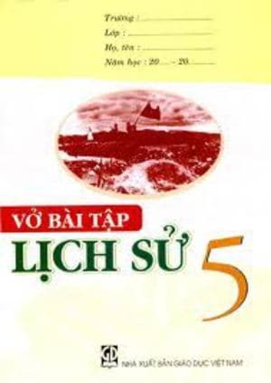 Vở Bài Tập Lịch Sử Lớp 5