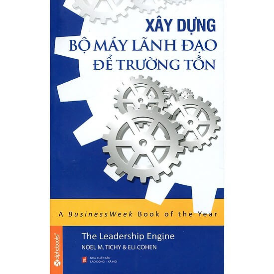 Xây Dựng Bộ Máy Lãnh Đạo Để Trường Tồn